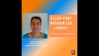 Karima CHIBANE fait bouger les lignes de l'Egalité Femmes-Hommes (55/55) !