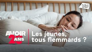 AVOIR 20 ANS - Les jeunes : tous flemmards ?