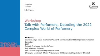 Talk with Perfumers, Decoding the 2022 Complex World of Perfumery
