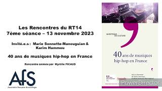 Les Rencontres du RT14 - Séance 7 - M. Sonnette-Manouguian et K. Hammou - 40 ans de musiques hip-hop