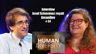 HUMAN DIVERSITY #34 - Josef SCHOVANEC reçoit Amandine PILLOT