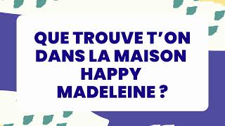 La maison virtuelle des souvenirs Happy Madeleine