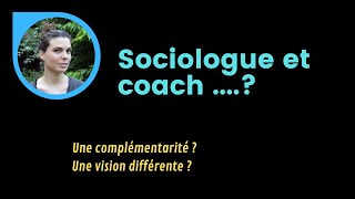 Coaching & sociologie : une complémentarité puissante