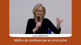 01 Aude MIRKOVIC, maitre de conférences en droit privé : L'urgence de refonder le droit